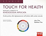 Touch for health. Manuale completo di kinesiologia applicata
