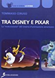 Tra Disney e Pixar. La «maturazione» del cinema d'animazione americano