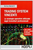 Trading Systems vincenti. Le strategie operative utilizzate dagli investitori professionali