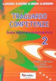 Traguardo competenze. Guida ditattica di matematica: 2