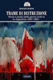 Trame di distruzione. Storia e analisi della guerra civile in ex-Jugoslavia (1991-1995)