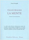 Trasformare la mente. Seminari di normodinamica