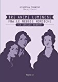 Tre Anime Luminose Fra le Nebbie Nordiche. Le Sorelle Brontë