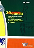 Trenta giochi competitivi a punteggio speciale per il condizionamento tattico-psicologico nel volley