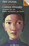 Trilogia del ritorno: L’amico ritrovato-Un’anima non vile-Niente resurrezioni, per favore