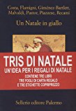 Tris di Natale. Un’idea per i regali di Natale: Un Natale in giallo-Capodanno in giallo-Regalo di Natale. Con gadget