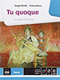 Tu quoque. Con e-book. Con espansione online. Per le Scuole superiori