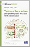 Turismo e reput'azione. Online reputation management per imprese ricettive, ristoranti e destinazioni turistiche