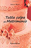 Tutta colpa del matrimonio