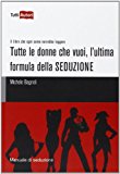 Tutte le donne che vuoi, l'ultima formula della seduzione