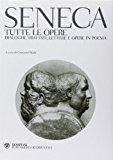 Tutte le opere. Dialoghi, trattati, lettere e opere in poesia