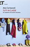 Tutti in classe. Un maestro di scuola racconta