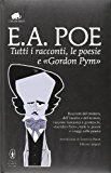 Tutti i racconti, le poesie e «Gordon Pym». Ediz. integrale