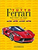 Tutto Ferrari. Dal 1947 ad oggi