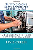 Tutto ciò che Serve Sapere per Aprire un Bar: L’Esperienza di Chi è partito da zero