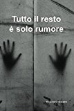 Tutto il resto è solo rumore