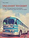 USA coast to coast. Da New York a San Francisco in Greyhound attraverso quindici stati, quattro fusi orari e un uragano