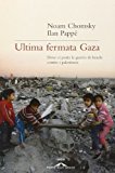 Ultima fermata Gaza. Dove ci porta la guerra di Israele contro i palestinesi