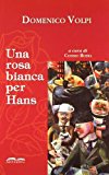 Una rosa bianca per Hans