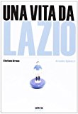 Una vita da Lazio