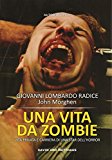 Una vita da zombie. Vita privata e carriera di una star dell’horror. Ediz. integrale