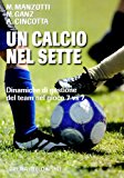 Un calcio nel sette. Dinamiche di gestione dei team nel gioco 7 Vs 7