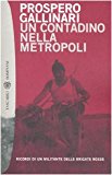 Un contadino nella metropoli. Ricordi di un militante delle Brigate Rosse