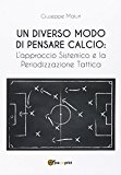 Un diverso modo di pensare calcio: l'approccio sistemico e la periodizzazione tattica