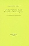 «Un mestiere semplice». Ricordi di un librario antiquario. Per i novant’anni di Gianni Antonini