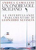 Un onorevole siciliano. Le interpellanze parlamentari di Leonardo Sciascia