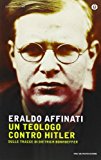 Un teologo contro Hitler. Sulle tracce di Dietrich Bonhoeffer