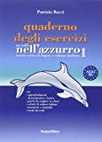 Un tuffo nell’azzurro. Quaderno degli esercizi: 1