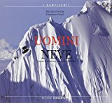 Uomini & neve. Incontri ravvicinati con i protagonisti del freeride