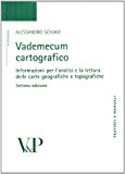 Vademecum cartografico. Informazioni per l’analisi e le letture delle carte geografiche e topografiche