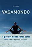 Vagamondo: Il Giro Del Mondo Senza Aerei