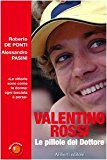 Valentino Rossi. Le pillole del dottore