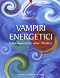 Vampiri energetici. Come riconoscerli, come difendersi