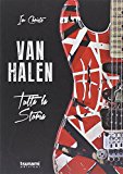 Van Halen. Tutta la storia
