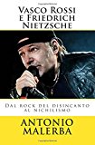 Vasco Rossi e Friedrich Nietzsche: Dal rock del disincanto al nichilismo