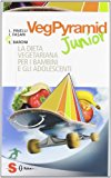 VegPyramid Junior. La dieta vegetariana per i bambini e gli adolescenti