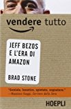 Vendere tutto. Jeff Bezos e l'era di Amazon