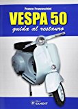 Vespa 50. Guida al restauro