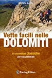 Vette facili nelle Dolomiti. 50 ascensioni classiche per escursionisti