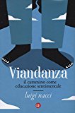 Viandanza. Il cammino come educazione sentimentale