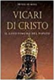 Vicari di Cristo. Il lato oscuro del papato