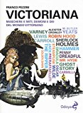 Victoriana. Maschere e miti, demoni e dèi del mondo vittoriano