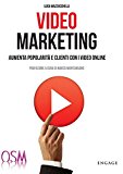 Video marketing. Aumenta popolarità e clienti con i video online