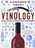 Vinology. Guida visuale ai vini d’Italia e del mondo