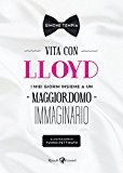 Vita con Lloyd. I miei giorni insieme a un maggiordomo immaginario: 1