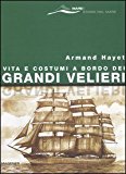 Vita e costumi a bordo dei grandi velieri